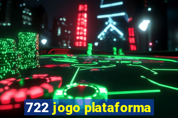 722 jogo plataforma