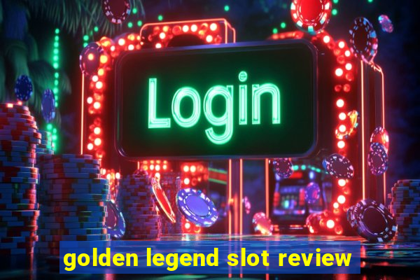 golden legend slot review