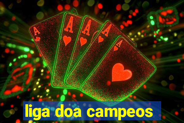 liga doa campeos