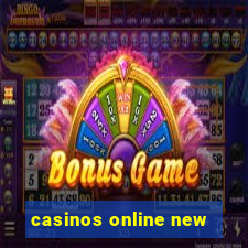 casinos online new