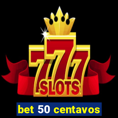 bet 50 centavos