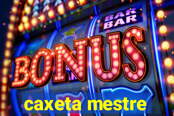 caxeta mestre