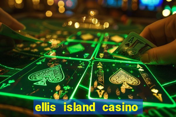 ellis island casino hotel & brewery