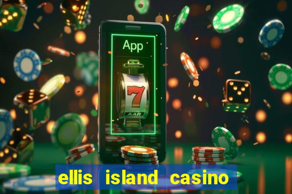 ellis island casino hotel & brewery