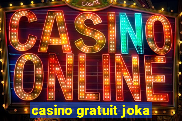 casino gratuit joka