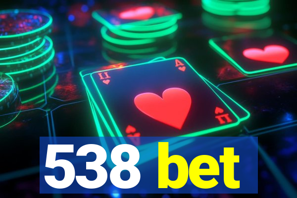 538 bet