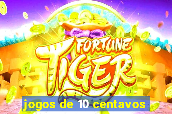 jogos de 10 centavos