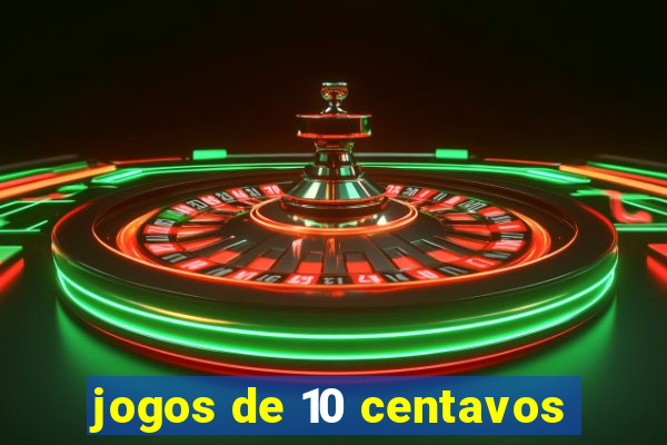 jogos de 10 centavos