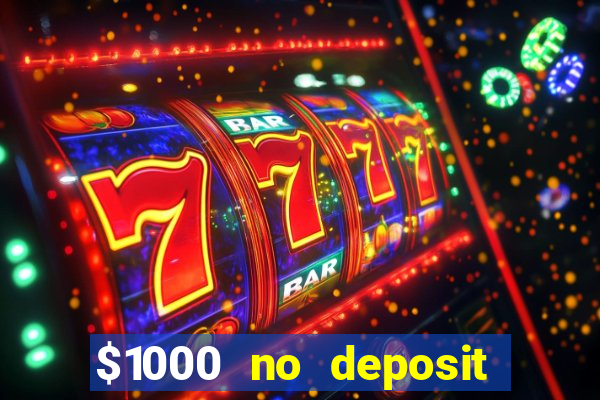 $1000 no deposit bonus casino usa