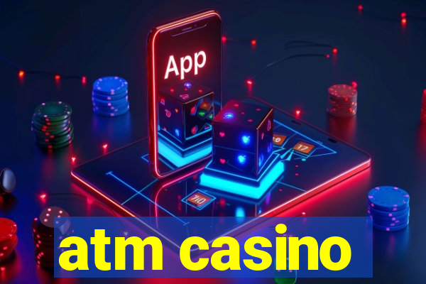 atm casino