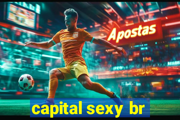 capital sexy br