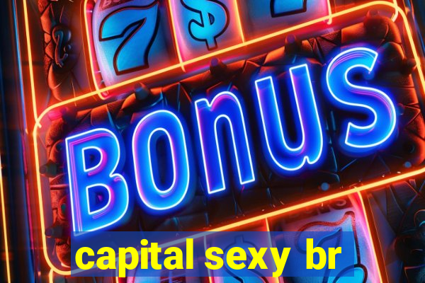 capital sexy br