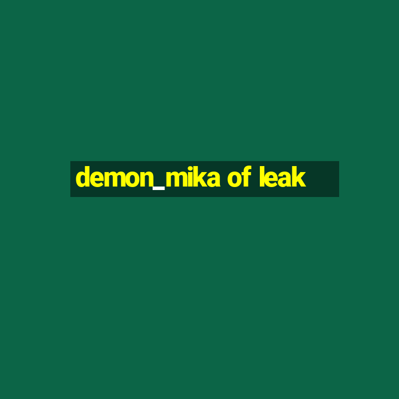 demon_mika of leak