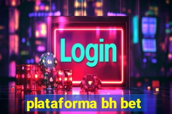 plataforma bh bet