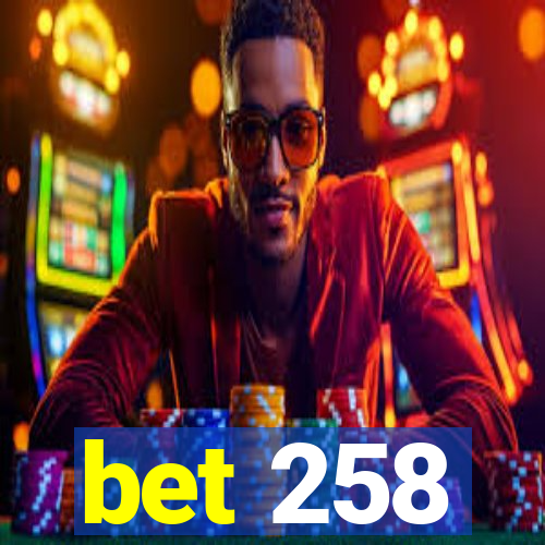 bet 258