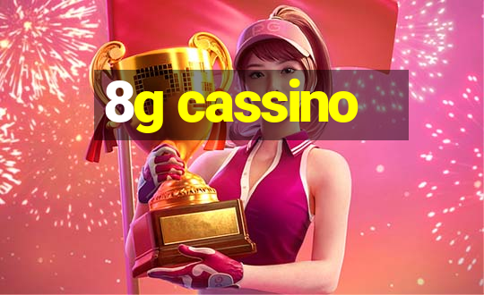 8g cassino