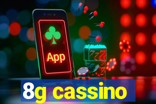 8g cassino