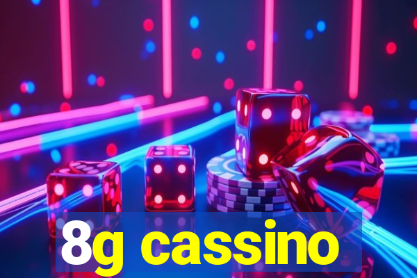 8g cassino