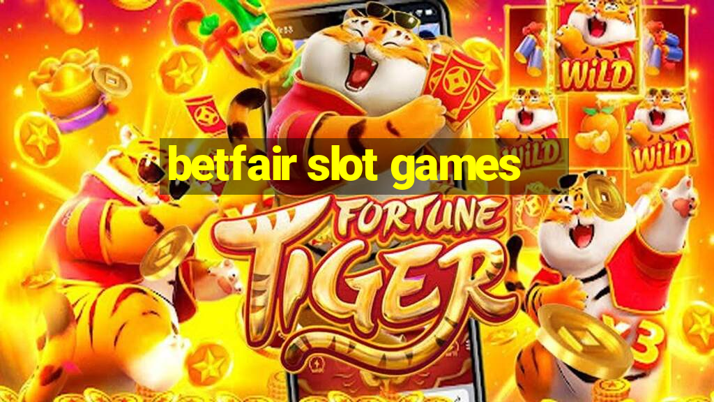 betfair slot games