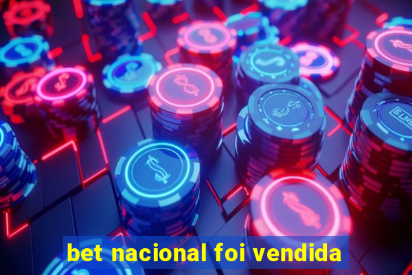 bet nacional foi vendida