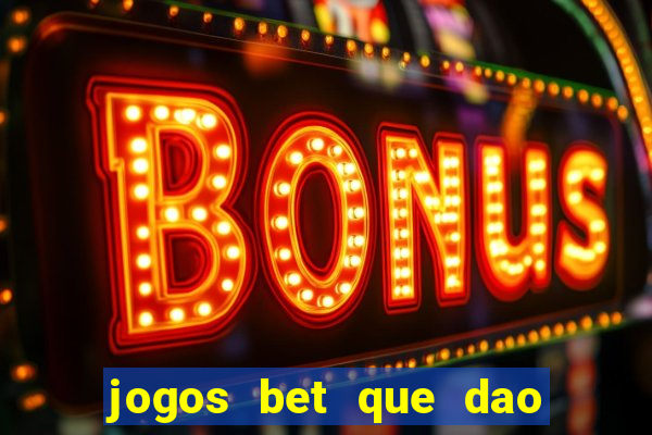 jogos bet que dao bonus no cadastro