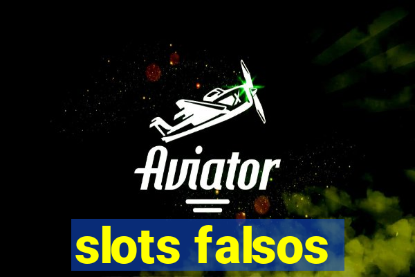 slots falsos