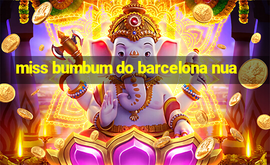 miss bumbum do barcelona nua