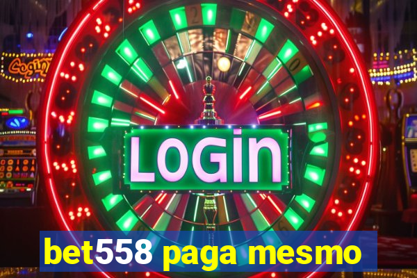 bet558 paga mesmo