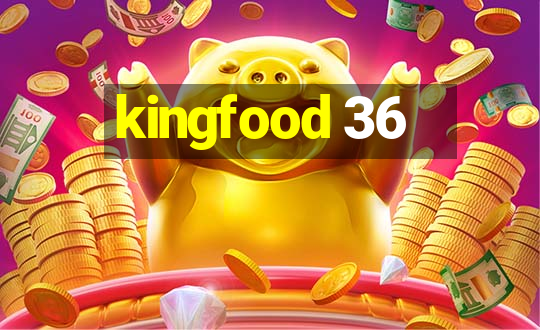 kingfood 36