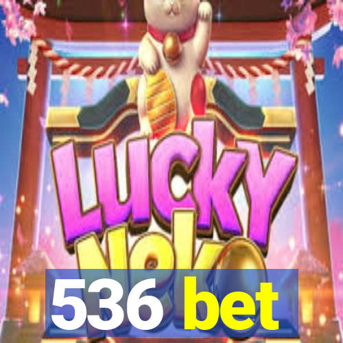 536 bet