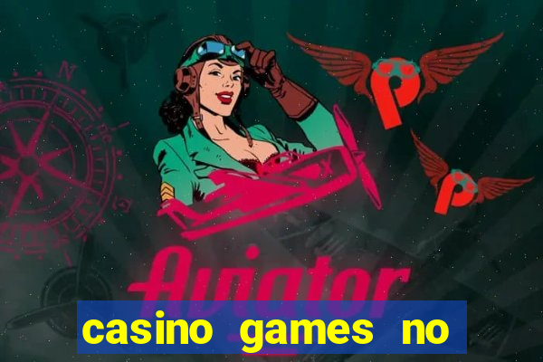 casino games no deposit real money