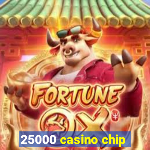 25000 casino chip