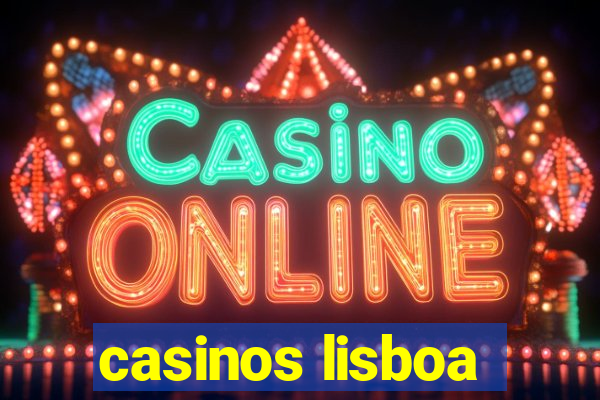 casinos lisboa