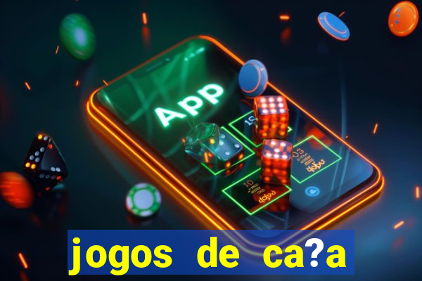 jogos de ca?a níquel online