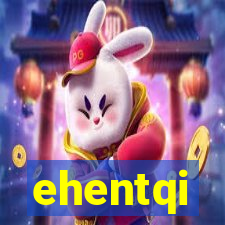 ehentqi