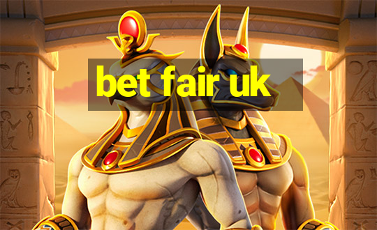 bet fair uk