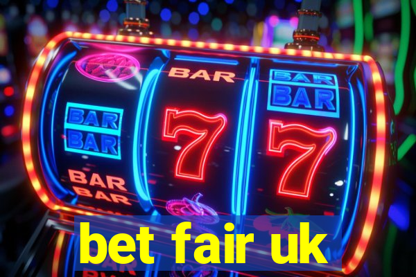 bet fair uk