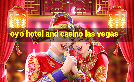 oyo hotel and casino las vegas