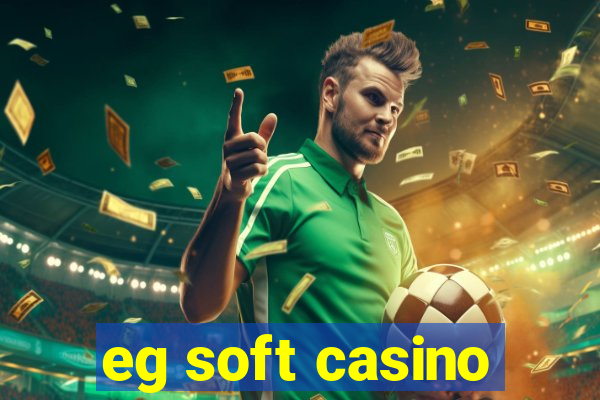 eg soft casino