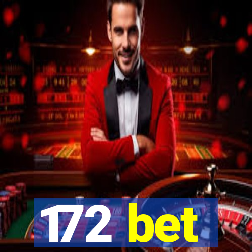 172 bet