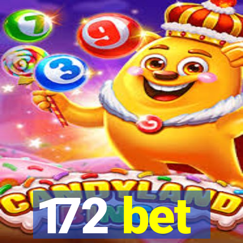 172 bet