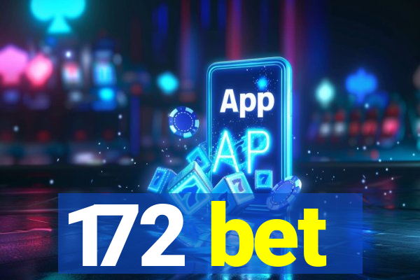 172 bet