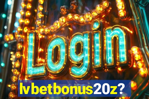 lvbetbonus20z?