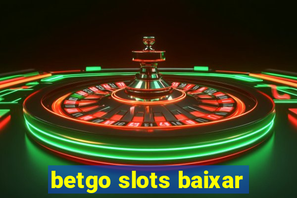 betgo slots baixar