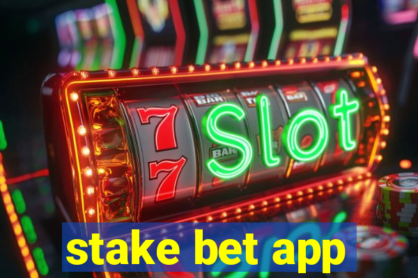 stake bet app