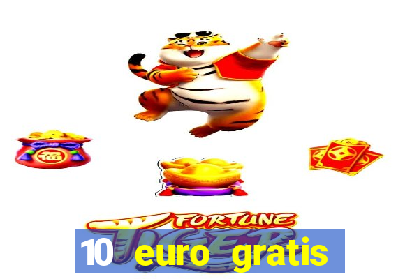 10 euro gratis casino 2021