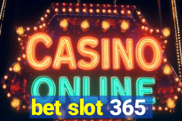 bet slot 365