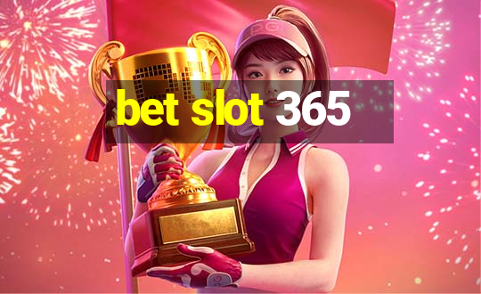 bet slot 365