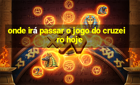 onde irá passar o jogo do cruzeiro hoje