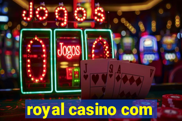 royal casino com